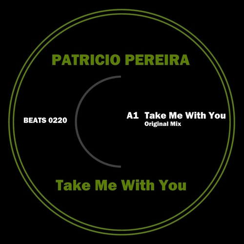 Patricio Pereira - Take Me With You [BEATS0220]